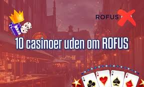 De Bedste Casinoer Uden Rofus Din Ultimative Guide