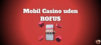 De Bedste Casinoer Uden Rofus Din Ultimative Guide